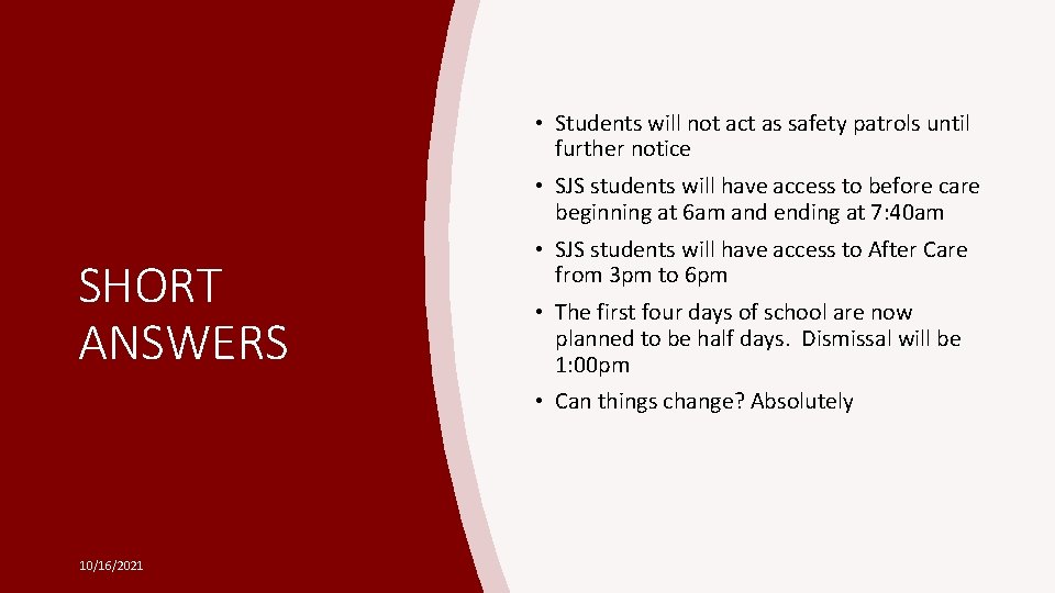  • Students will not act as safety patrols until further notice • SJS