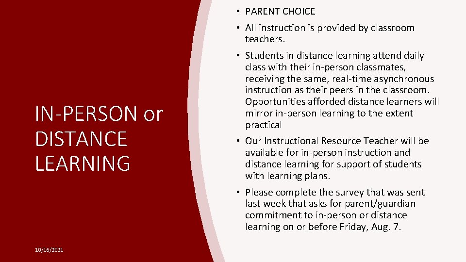  • PARENT CHOICE • All instruction is provided by classroom teachers. IN-PERSON or