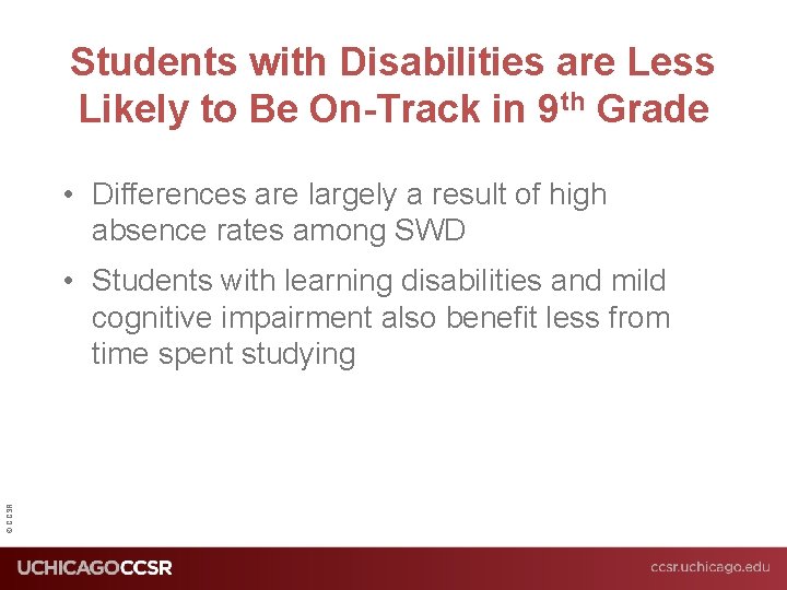 Students with Disabilities are Less Likely to Be On-Track in 9 th Grade •