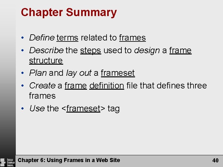 Chapter Summary • Define terms related to frames • Describe the steps used to