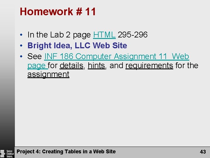 Homework # 11 • In the Lab 2 page HTML 295 -296 • Bright