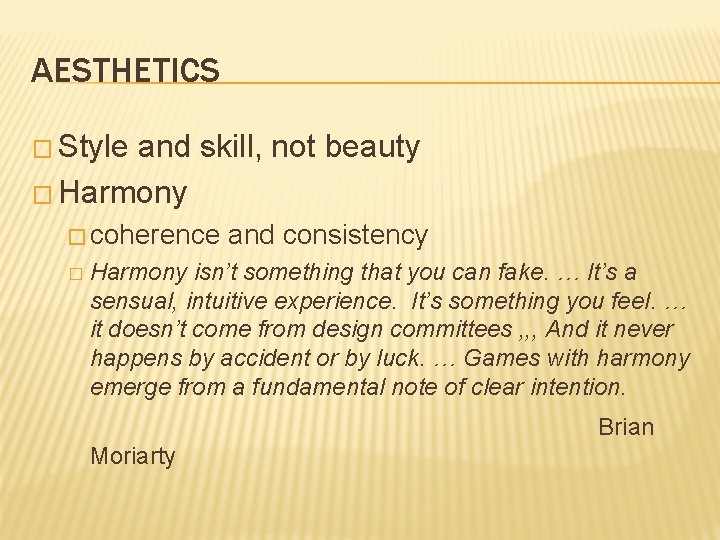 AESTHETICS � Style and skill, not beauty � Harmony � coherence � and consistency