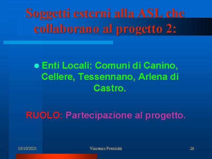 Soggetti esterni alla ASL che collaborano al progetto 2: l Enti Locali: Comuni di