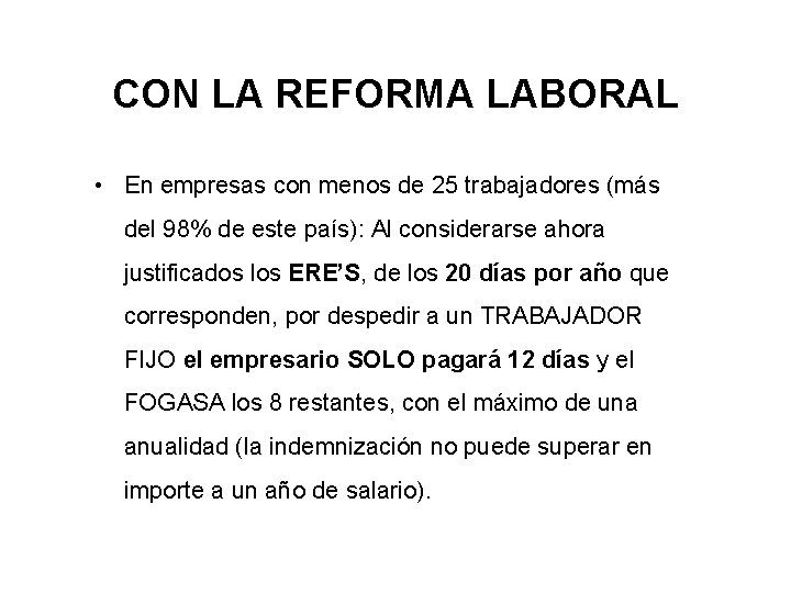 CON LA REFORMA LABORAL • En empresas con menos de 25 trabajadores (más del