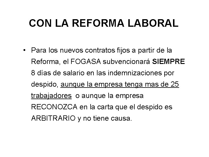 CON LA REFORMA LABORAL • Para los nuevos contratos fijos a partir de la