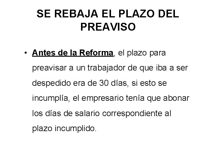 SE REBAJA EL PLAZO DEL PREAVISO • Antes de la Reforma, el plazo para SE REBAJA EL PLAZO DEL PREAVISO • Antes de la Reforma, el plazo para