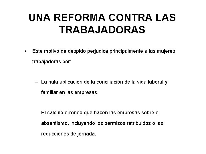 UNA REFORMA CONTRA LAS TRABAJADORAS • Este motivo de despido perjudica principalmente a las