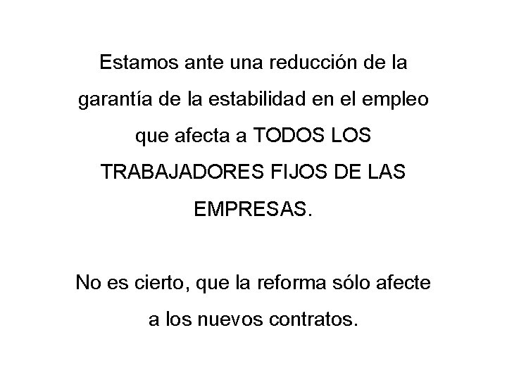 Estamos ante una reducción de la garantía de la estabilidad en el empleo que