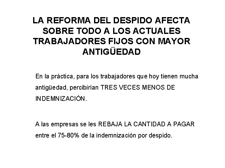 LA REFORMA DEL DESPIDO AFECTA SOBRE TODO A LOS ACTUALES TRABAJADORES FIJOS CON MAYOR