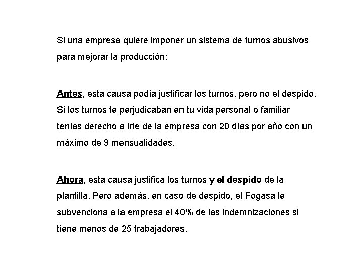 Si una empresa quiere imponer un sistema de turnos abusivos para mejorar la producción: Si una empresa quiere imponer un sistema de turnos abusivos para mejorar la producción: