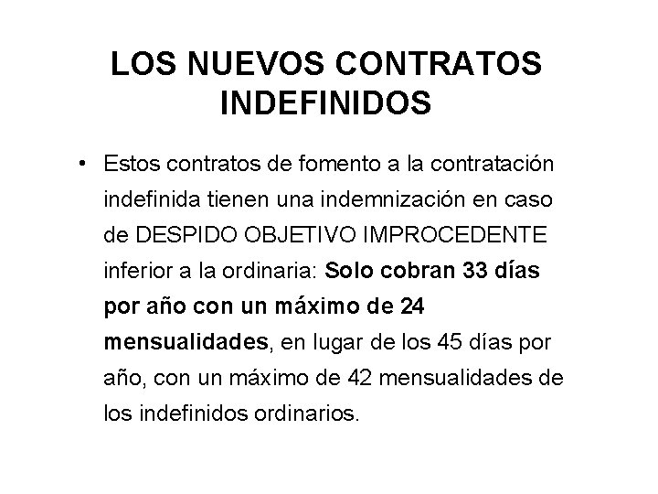 LOS NUEVOS CONTRATOS INDEFINIDOS • Estos contratos de fomento a la contratación indefinida tienen LOS NUEVOS CONTRATOS INDEFINIDOS • Estos contratos de fomento a la contratación indefinida tienen