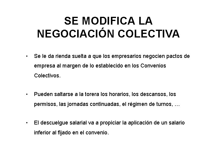 SE MODIFICA LA NEGOCIACIÓN COLECTIVA • Se le da rienda suelta a que los