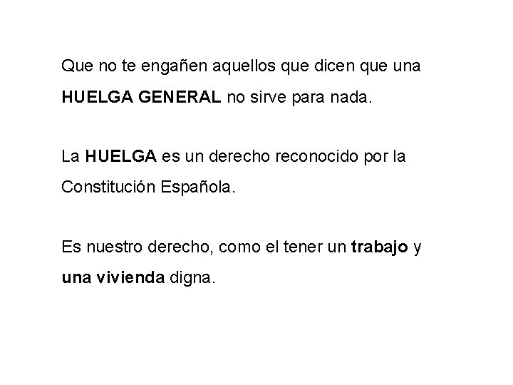 Que no te engañen aquellos que dicen que una HUELGA GENERAL no sirve para