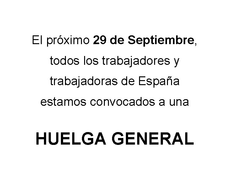 El próximo 29 de Septiembre, todos los trabajadores y trabajadoras de España estamos convocados