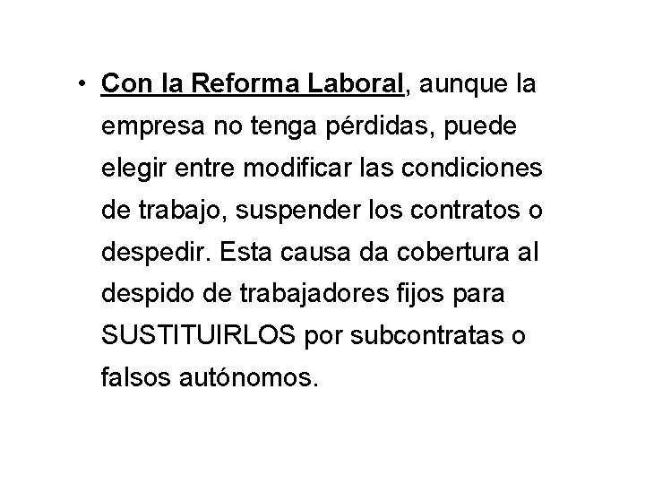 • Con la Reforma Laboral, aunque la empresa no tenga pérdidas, puede elegir • Con la Reforma Laboral, aunque la empresa no tenga pérdidas, puede elegir