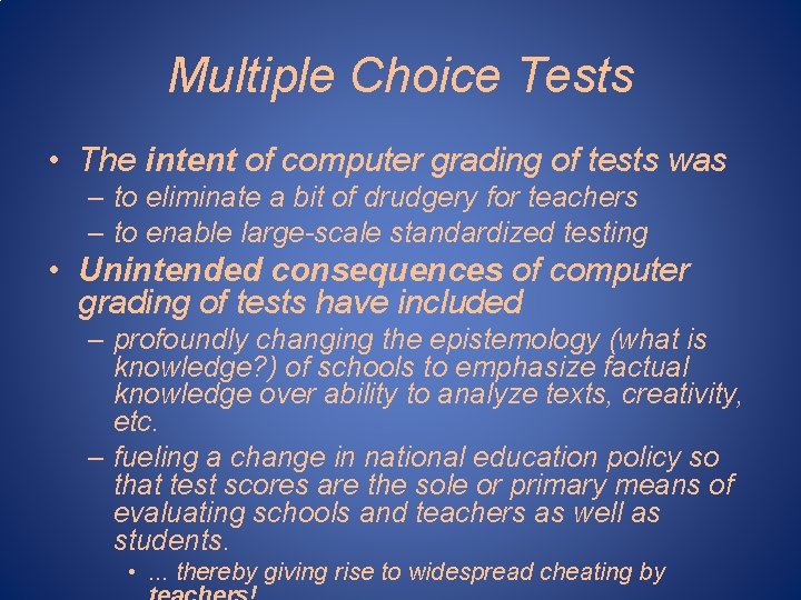 Multiple Choice Tests • The intent of computer grading of tests was – to