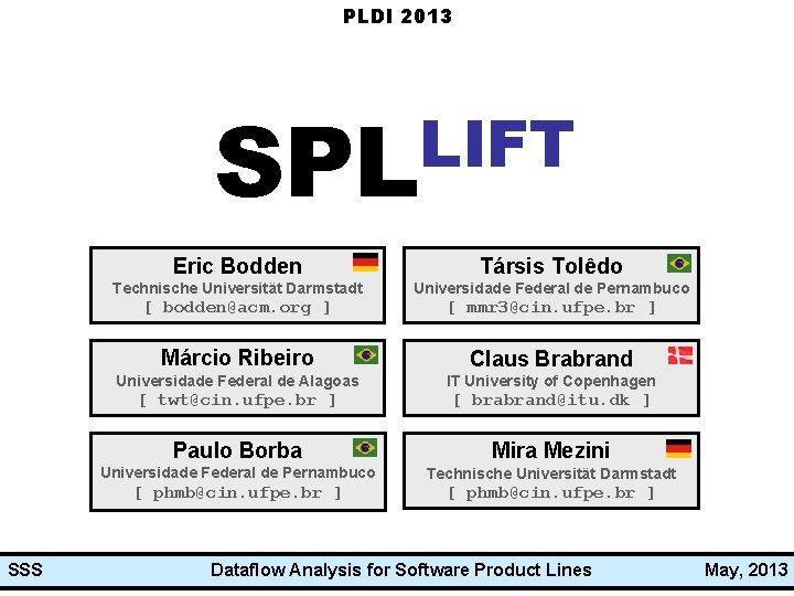 PLDI 2013 SPL Statically Analyzing LIFTLines Software Product in Minutes instead of Years SSS