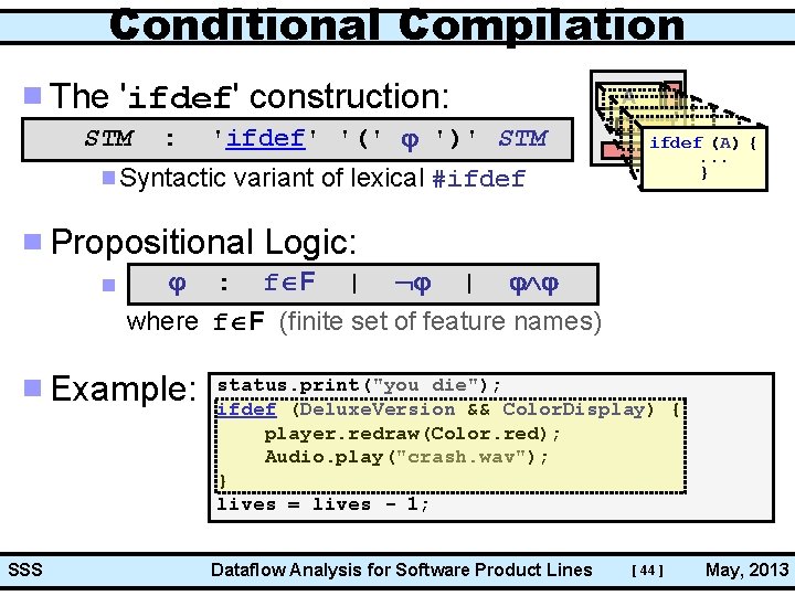 Conditional Compilation The 'ifdef' construction: STM : A 'ifdef' '(' ')' STM Syntactic variant