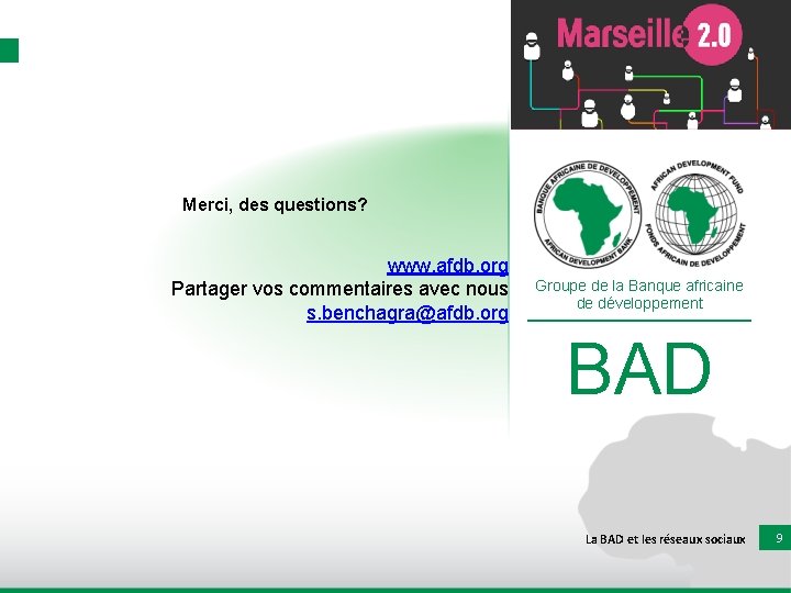 Merci, des questions? www. afdb. org Partager vos commentaires avec nous s. benchagra@afdb. org