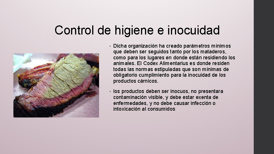 Control de higiene e inocuidad • Dicha organización ha creado parámetros mínimos que deben