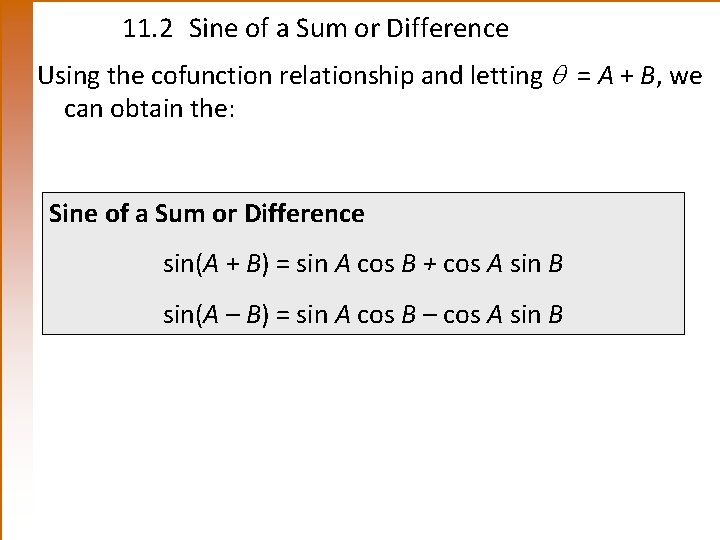 11. 2 Sine of a Sum or Difference Using the cofunction relationship and letting