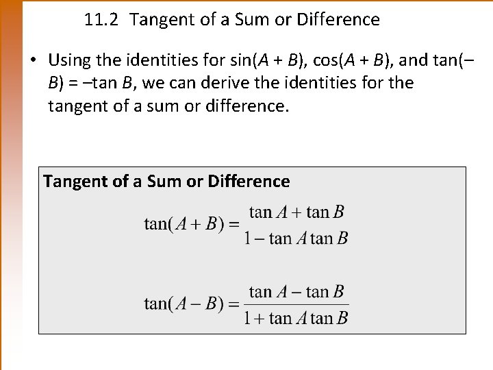 11. 2 Tangent of a Sum or Difference • Using the identities for sin(A