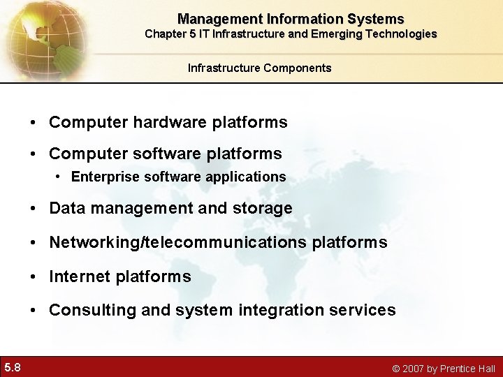 Management Information Systems Chapter 5 IT Infrastructure and Emerging Technologies Infrastructure Components • Computer