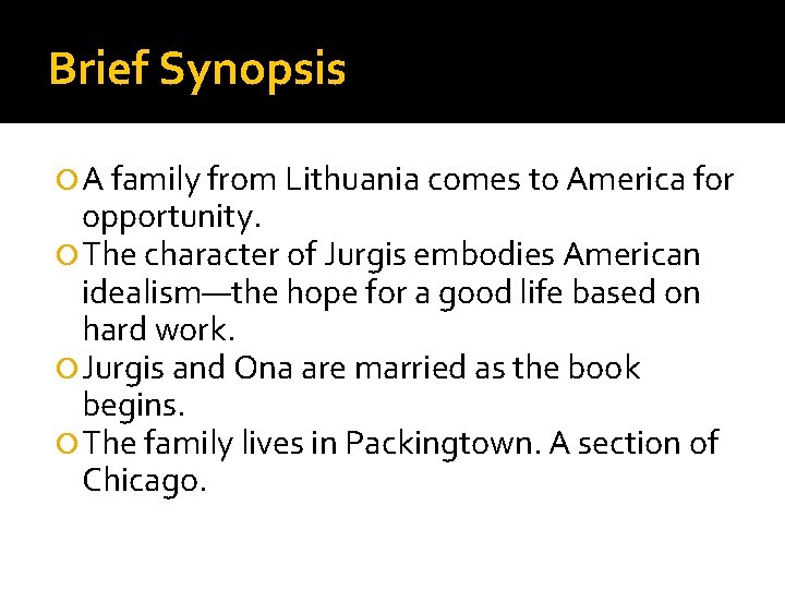 Brief Synopsis A family from Lithuania comes to America for opportunity. The character of