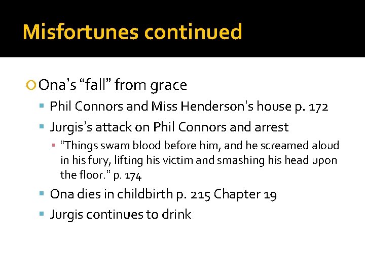 Misfortunes continued Ona’s “fall” from grace Phil Connors and Miss Henderson’s house p. 172