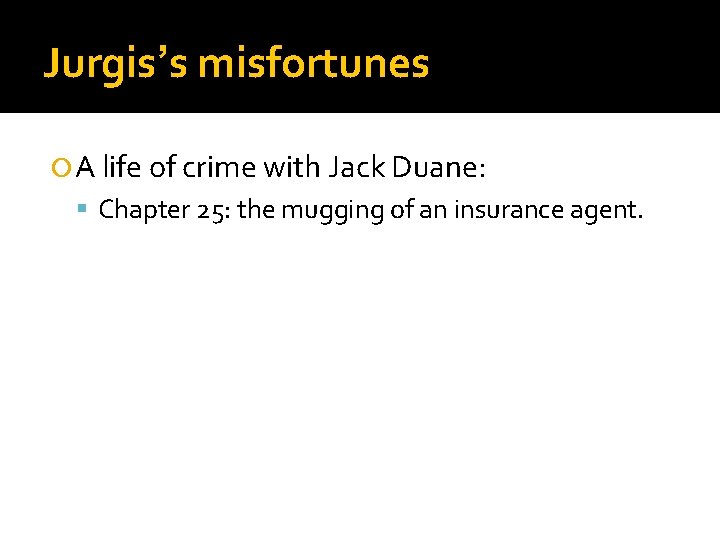 Jurgis’s misfortunes A life of crime with Jack Duane: Chapter 25: the mugging of