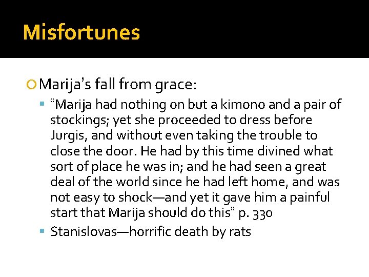 Misfortunes Marija’s fall from grace: “Marija had nothing on but a kimono and a