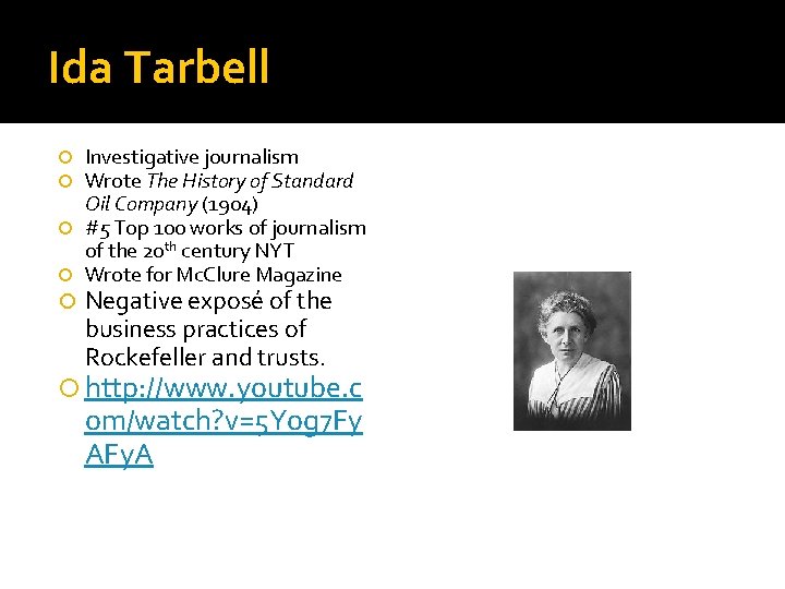 Ida Tarbell Investigative journalism Wrote The History of Standard Oil Company (1904) #5 Top