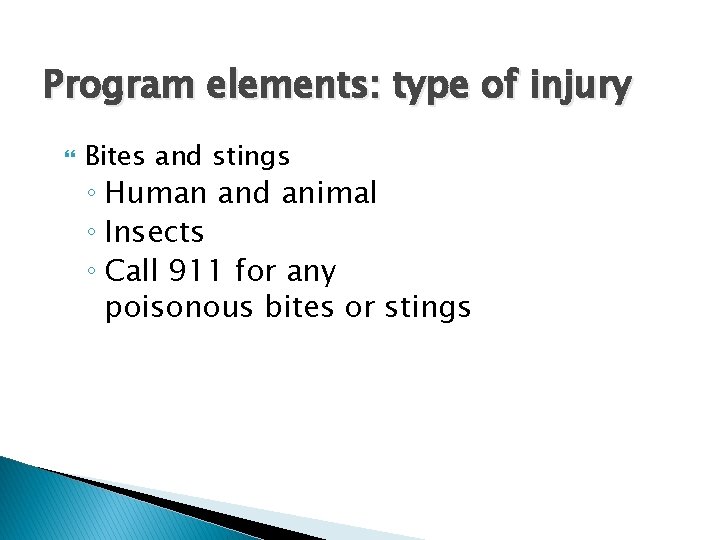Program elements: type of injury Bites and stings ◦ Human and animal ◦ Insects