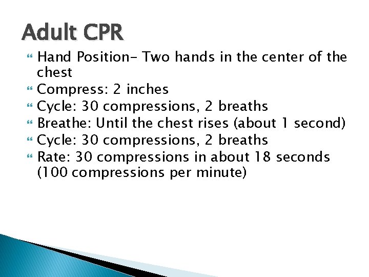Adult CPR Hand Position- Two hands in the center of the chest Compress: 2