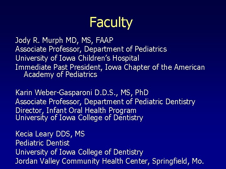 Faculty Jody R. Murph MD, MS, FAAP Associate Professor, Department of Pediatrics University of