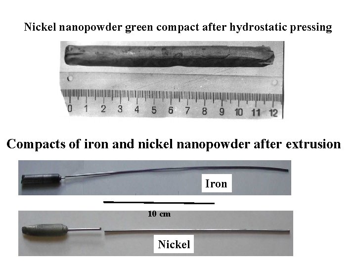 Nickel nanopowder green compact after hydrostatic pressing Compacts of iron and nickel nanopowder after