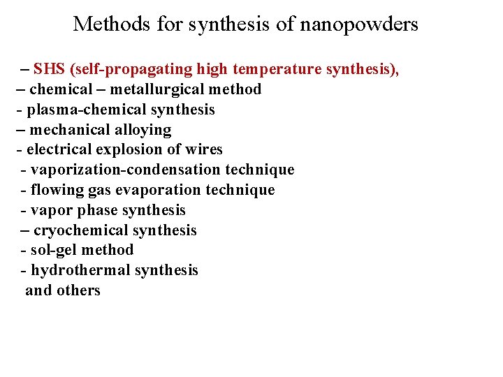 Methods for synthesis of nanopowders – SHS (self-propagating high temperature synthesis), – chemical –