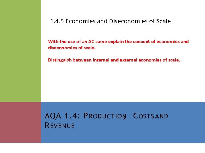 1. 4. 5 Economies and Diseconomies of Scale With the use of an AC