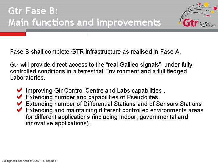 Gtr Fase B: Main functions and improvements Fase B shall complete GTR infrastructure as