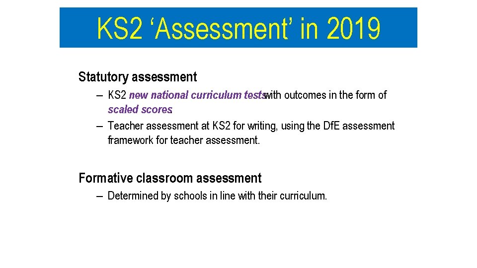 KS 2 ‘Assessment’ in 2019 Statutory assessment – KS 2 new national curriculum testswith