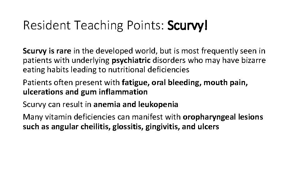 Resident Teaching Points: Scurvy! Scurvy is rare in the developed world, but is most