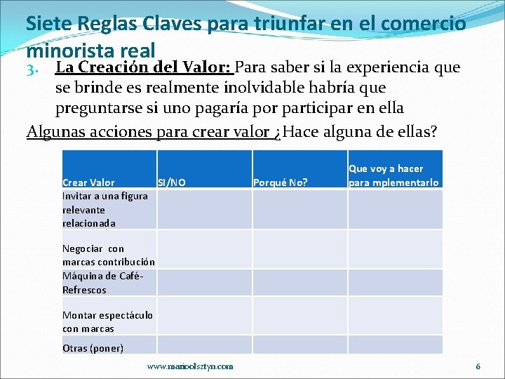 Siete Reglas Claves para triunfar en el comercio minorista real 3. La Creación del