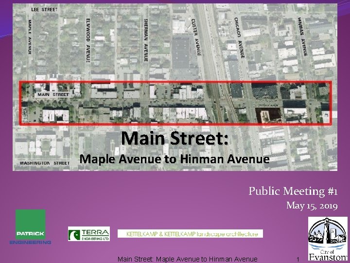 Main Street: Maple Avenue to Hinman Avenue Public Meeting #1 May 15, 2019 Main