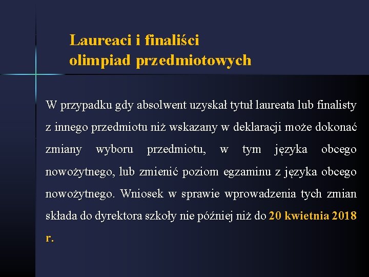 Laureaci i finaliści olimpiad przedmiotowych W przypadku gdy absolwent uzyskał tytuł laureata lub finalisty