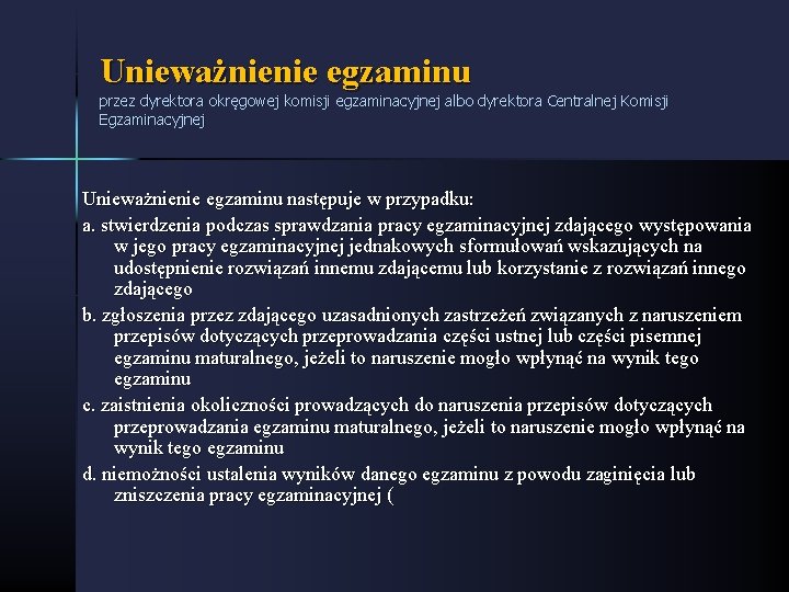 Unieważnienie egzaminu przez dyrektora okręgowej komisji egzaminacyjnej albo dyrektora Centralnej Komisji Egzaminacyjnej Unieważnienie egzaminu