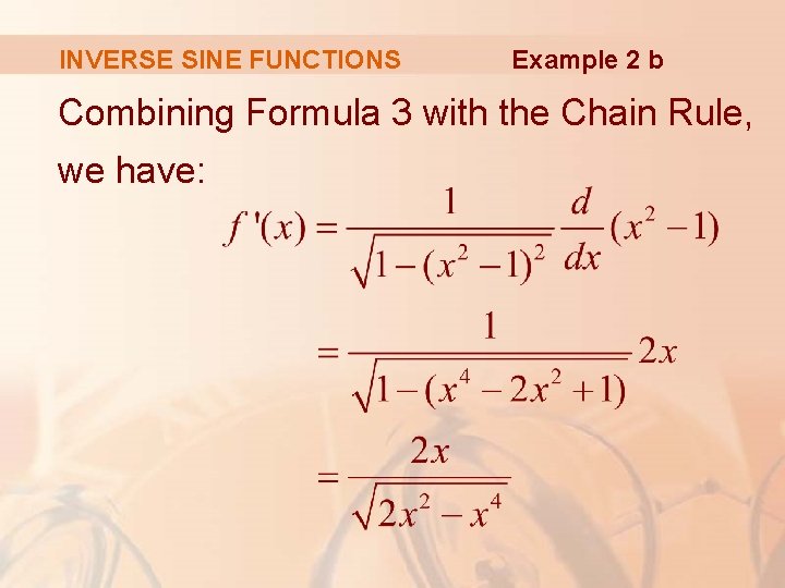 INVERSE SINE FUNCTIONS Example 2 b Combining Formula 3 with the Chain Rule, we