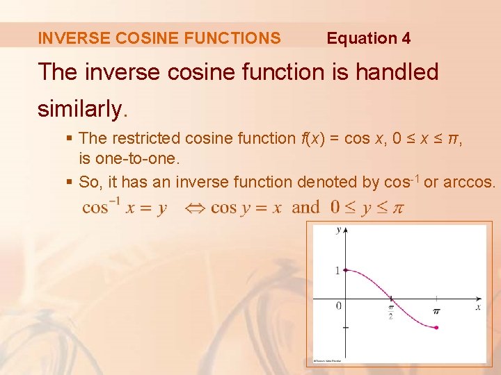 INVERSE COSINE FUNCTIONS Equation 4 The inverse cosine function is handled similarly. § The