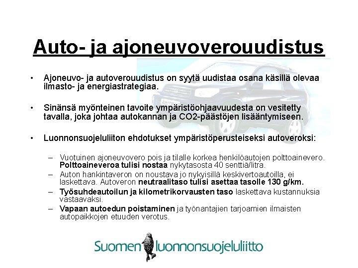 Auto- ja ajoneuvoverouudistus • Ajoneuvo- ja autoverouudistus on syytä uudistaa osana käsillä olevaa ilmasto-