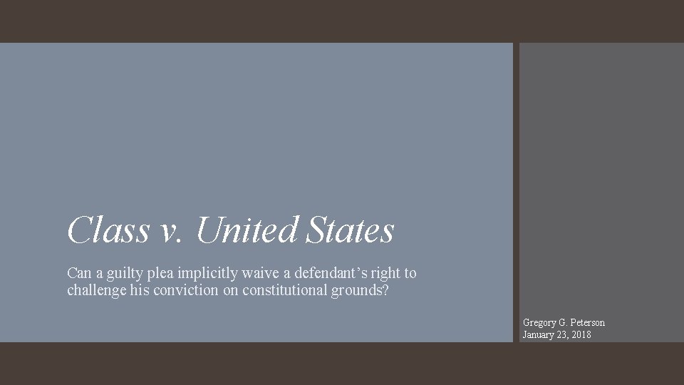 Class v. United States Can a guilty plea implicitly waive a defendant’s right to