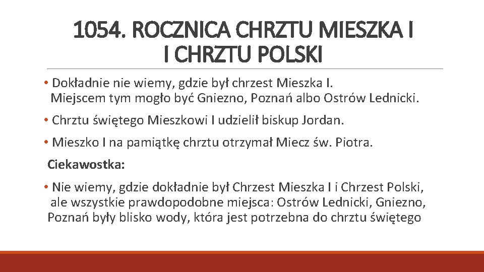 1054. ROCZNICA CHRZTU MIESZKA I I CHRZTU POLSKI • Dokładnie wiemy, gdzie był chrzest